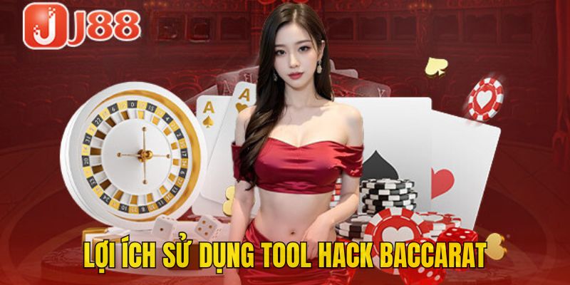 Lợi ích của việc sử dụng tool baccarat