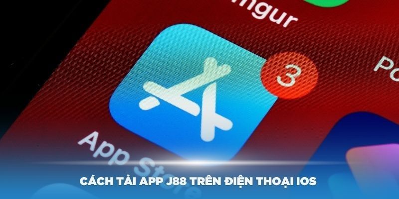 Các thực hiện cài đặt ứng dụng J88 cho hệ điều hành IOS