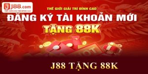 J88 Tặng 88k Hấp Dẫn Giúp Hội Viên Có Vốn Khởi Nghiệp